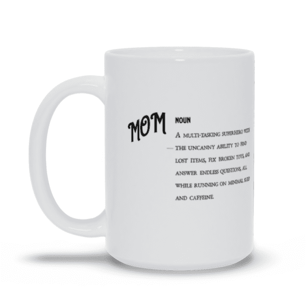 Mom Definition (Ver. 1) | Motherhood | Funny Mom Gift - Ceramic Mug - Image 3