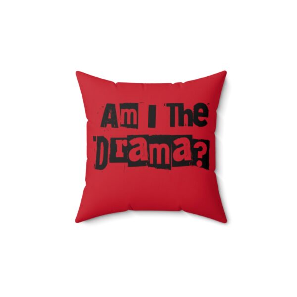 "Am I The Drama?" - Pillow - Image 4