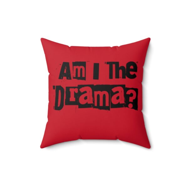 "Am I The Drama?" - Pillow - Image 7