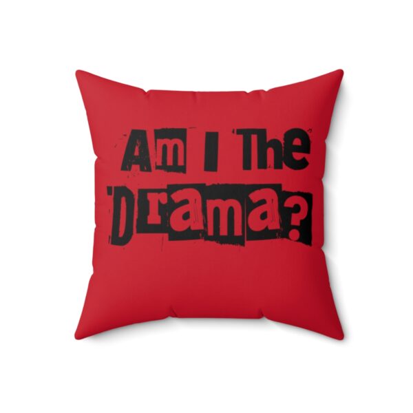 "Am I The Drama?" - Pillow - Image 10