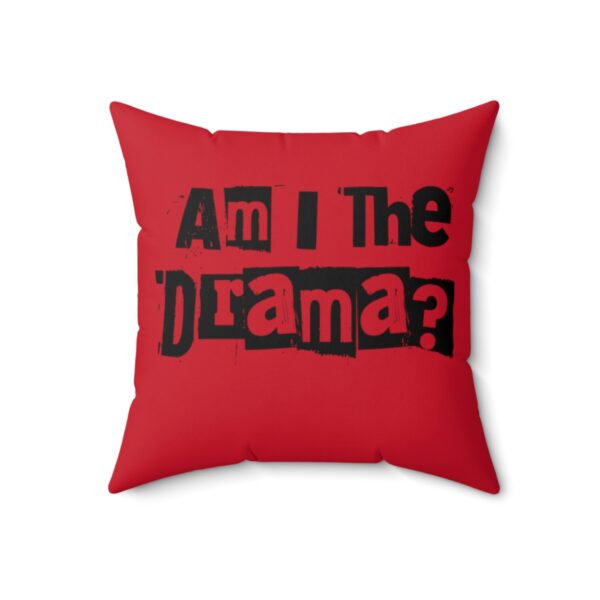 "Am I The Drama?" - Pillow - Image 11