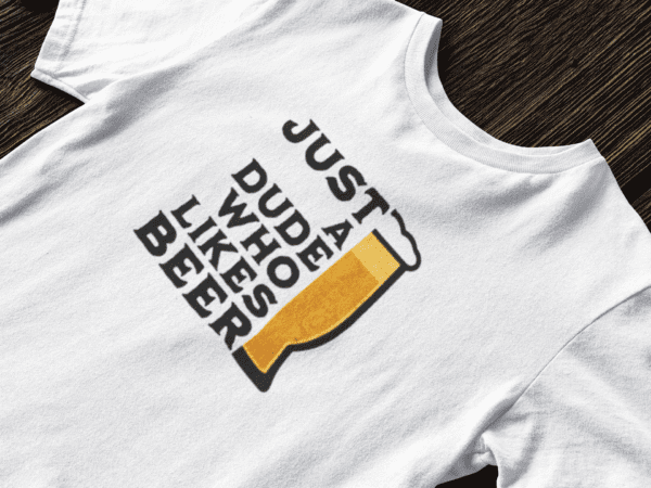 Just A Dude Who Likes Beer | Beer Lover | Funny Beer Shirt - Shirt