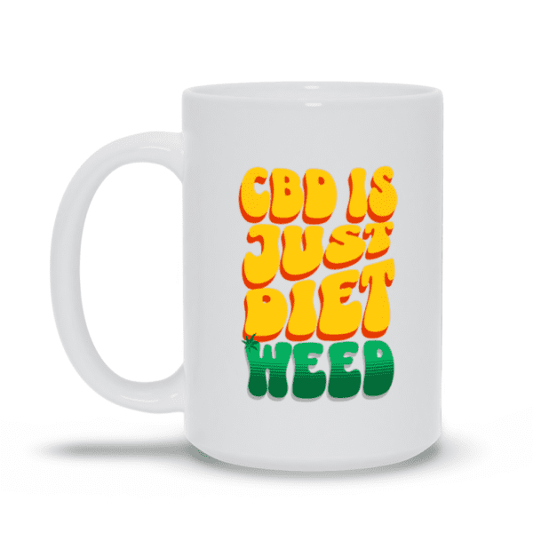 "CBD Is Just Diet Weed" - Mug - Image 6