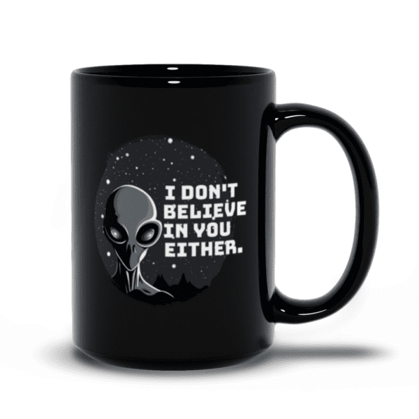 Alien Skeptic Humor | Alien Mug | UFO Mug | Scifi Mug - Black Mugs - Image 6