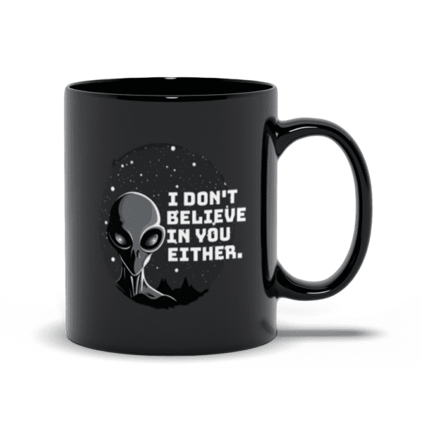 Alien Skeptic Humor | Alien Mug | UFO Mug | Scifi Mug - Black Mugs