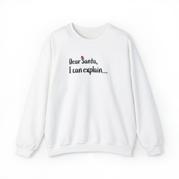 Dear Santa I Can Explain | Funny Holiday Sweatshirt | Unisex - Sweater - Image 3