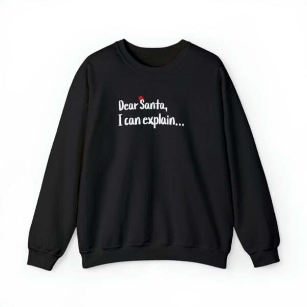 Dear Santa I Can Explain | Funny Holiday Sweatshirt | Unisex - Sweater - Image 4