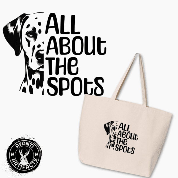 All About The Spots Dalmatian | Shopping Tote | Dalamtian Owner Gift - Jumbo Tote