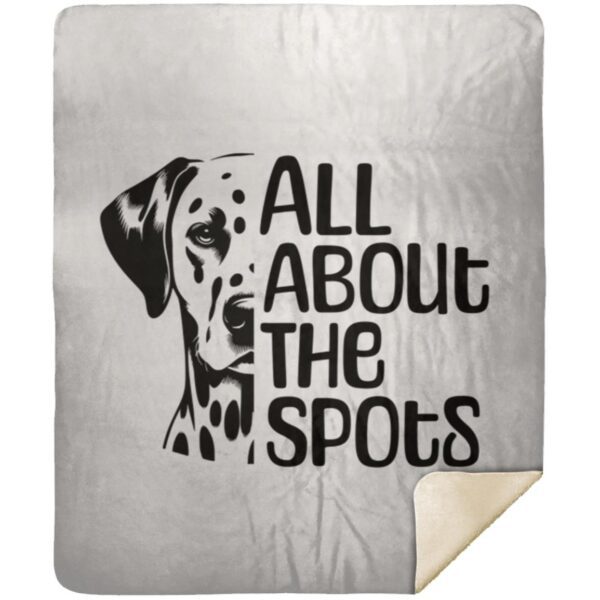 All About The Spots Dalmatian Throw | Dog Owner Blanket | Gift For Dog Owner - Premium Mink Sherpa Blanket - Image 4