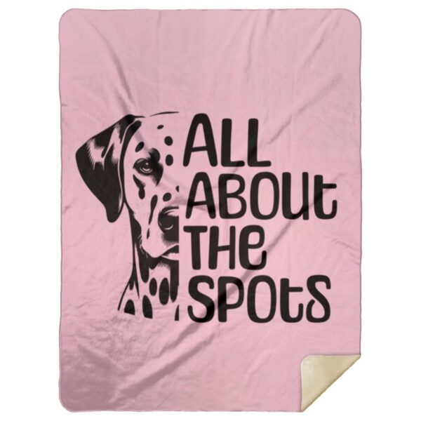 All About The Spots Dalmatian Throw | Dog Owner Blanket | Gift For Dog Owner - Premium Mink Sherpa Blanket - Image 5