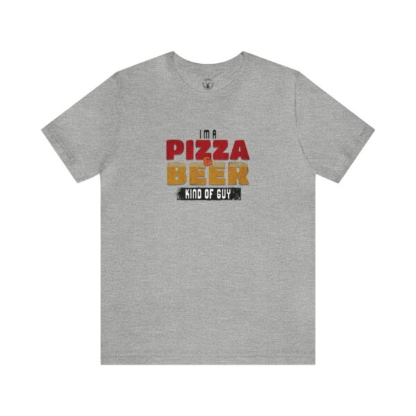 I'm A Pizza & Beer Kind of Guy | Beer Lover | Pizza Lover | Funny - Shirt - Image 5