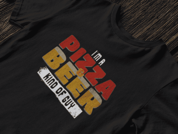 I'm A Pizza & Beer Kind of Guy | Beer Lover | Pizza Lover | Funny - Shirt