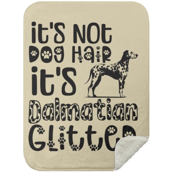 It's Not Dog Hair It's Dalmatian Glitter | Dalmatian Owner Gift | Cozy Dalmatian Throw - Premium Mink Sherpa Blanket - Image 11