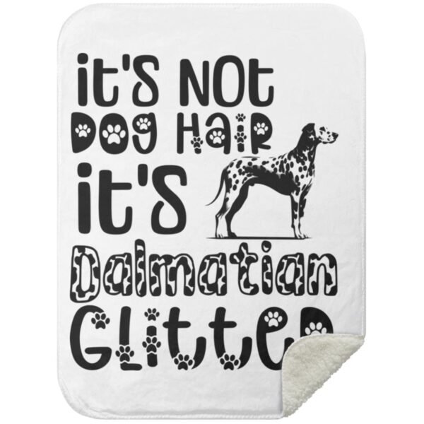 It's Not Dog Hair It's Dalmatian Glitter | Dalmatian Owner Gift | Cozy Dalmatian Throw - Premium Mink Sherpa Blanket - Image 12