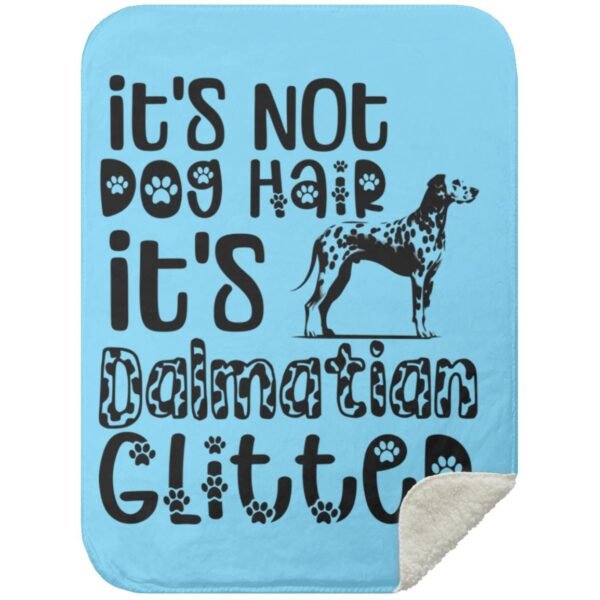 It's Not Dog Hair It's Dalmatian Glitter | Dalmatian Owner Gift | Cozy Dalmatian Throw - Premium Mink Sherpa Blanket - Image 14