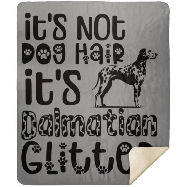 It's Not Dog Hair It's Dalmatian Glitter | Dalmatian Owner Gift | Cozy Dalmatian Throw - Premium Mink Sherpa Blanket - Image 5