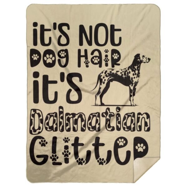 It's Not Dog Hair It's Dalmatian Glitter | Dalmatian Owner Gift | Cozy Dalmatian Throw - Premium Mink Sherpa Blanket - Image 9