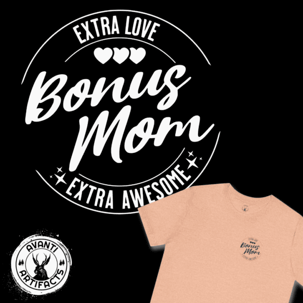 Bonus Mom Shirt: Extra Love, Extra Awesome | Mom Gift | Gift For Stepmom - Shirt