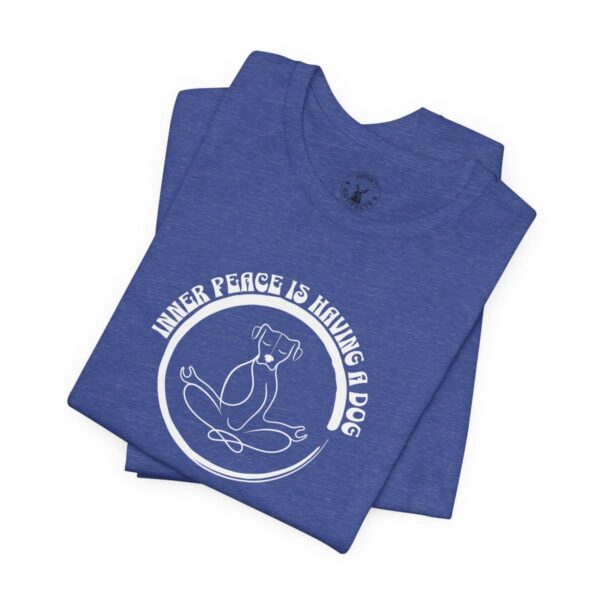 Inner Peace Is Having A Dog | Yoga | Dog Lover | Unisex - Shirt - Image 19