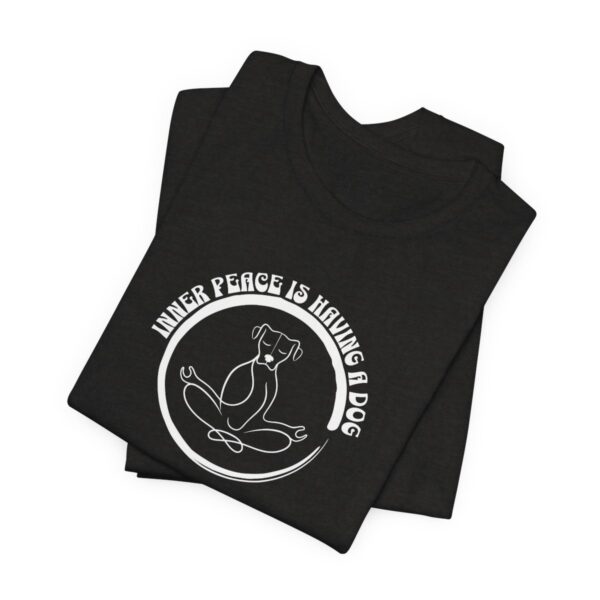 Inner Peace Is Having A Dog | Yoga | Dog Lover | Unisex - Shirt - Image 4