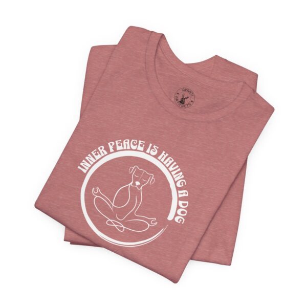 Inner Peace Is Having A Dog | Yoga | Dog Lover | Unisex - Shirt - Image 10