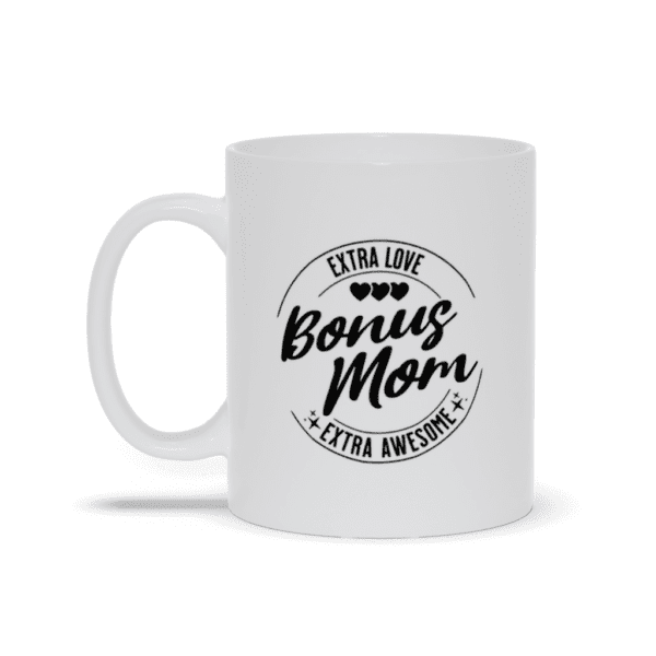 Bonus Mom | Mother's Day Gift | Gift For Step Mom - Mugs - Image 3