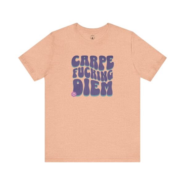 Carpe Fucking Diem | Funny Motivational Tee | Retro Groovy | Unisex - Shirt - Image 8
