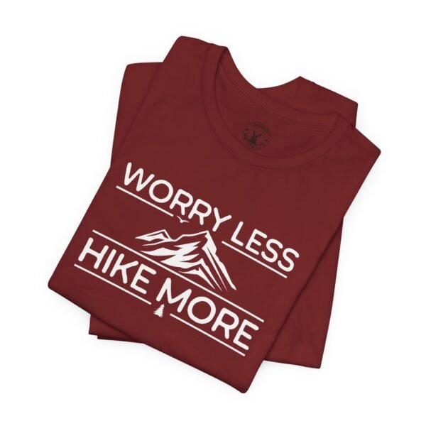 Worry Less Hike More | Hiking Apparel | Funny Hiking Tee | Unisex - Shirt - Image 7