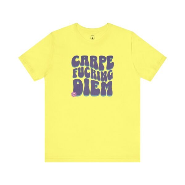 Carpe Fucking Diem | Funny Motivational Tee | Retro Groovy | Unisex - Shirt - Image 5