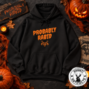Probably Rabid | Feral Halloween Sweatshirt | Unhinged Spooky Season Pullover - Hoodie